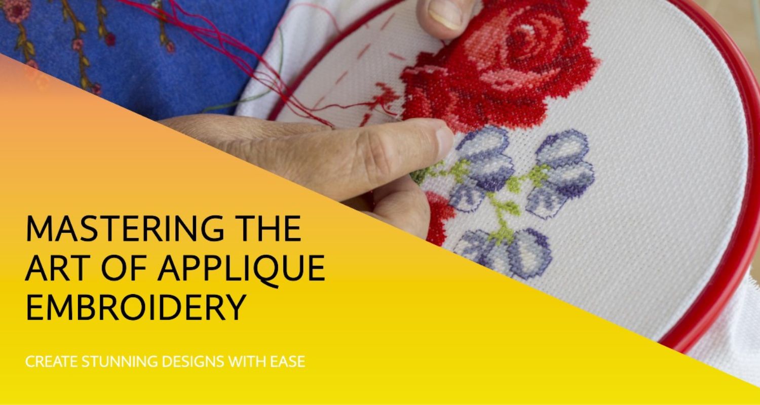 How To Master The Primary Basics Of Applique Embroidery